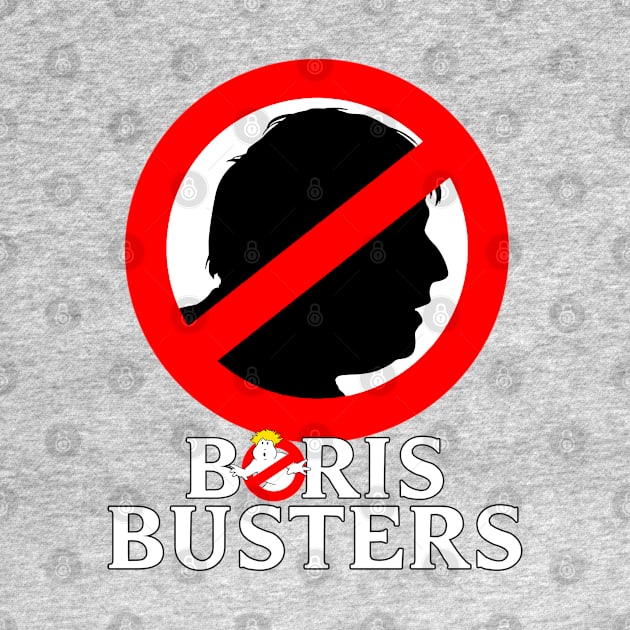 Boris Busters - Anti Boris Johnson Anti Tory Shirt by GoldenGear